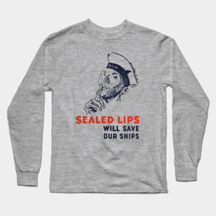 Sealed Lips will Save our Ships Long Sleeve T-Shirt